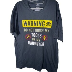 Fathers Day Graphic T Shirt Warning Do Not Touch My Tools Or My Daughter Size L